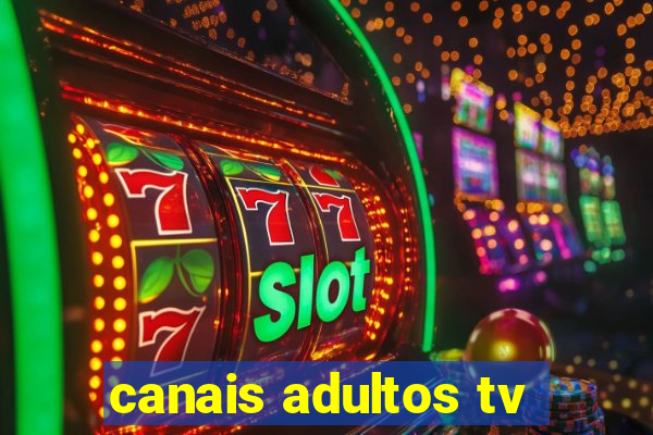 canais adultos tv